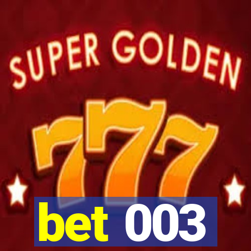 bet 003